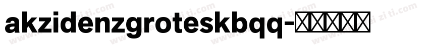 akzidenzgroteskbqq字体转换