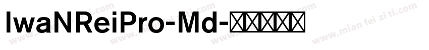 IwaNReiPro-Md字体转换