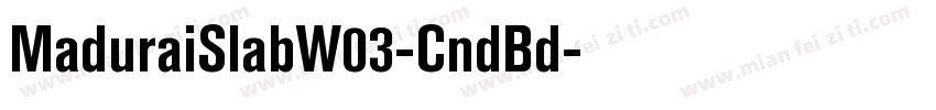 MaduraiSlabW03-CndBd字体转换