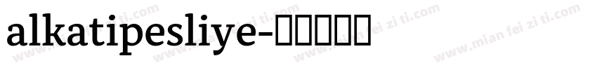 alkatipesliye字体转换