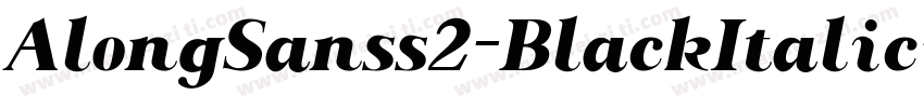AlongSanss2-BlackItalic字体转换
