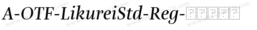 A-OTF-LikureiStd-Reg字体转换