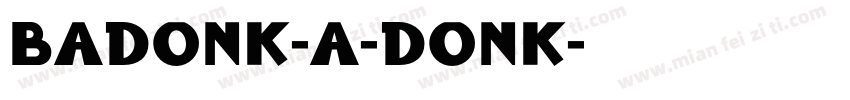Badonk-a-donk字体转换