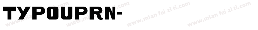 TYPOUPRN字体转换