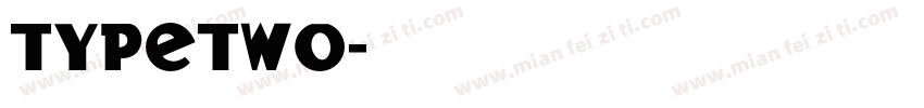 typetwo字体转换