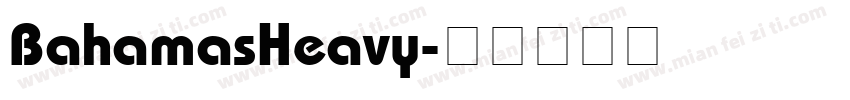 BahamasHeavy字体转换