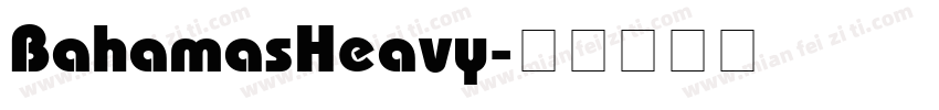 BahamasHeavy字体转换