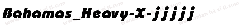 Bahamas_Heavy-X字体转换