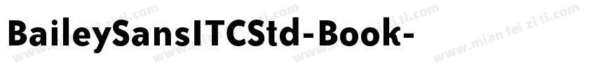 BaileySansITCStd-Book字体转换