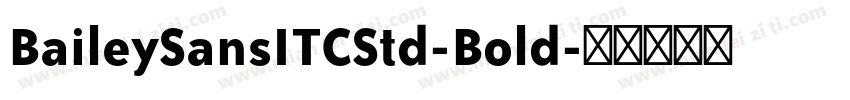 BaileySansITCStd-Bold字体转换