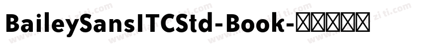 BaileySansITCStd-Book字体转换