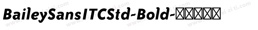 BaileySansITCStd-Bold字体转换