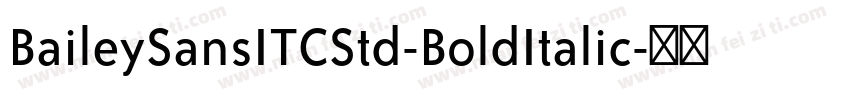 BaileySansITCStd-BoldItalic字体转换