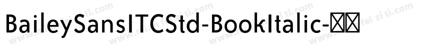 BaileySansITCStd-BookItalic字体转换
