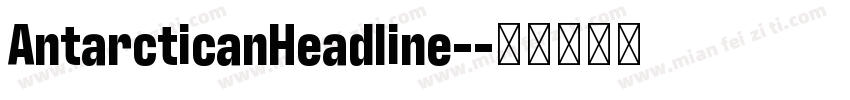AntarcticanHeadline-字体转换