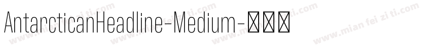 AntarcticanHeadline-Medium字体转换