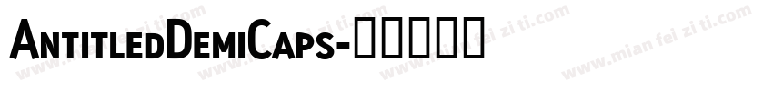 AntitledDemiCaps字体转换