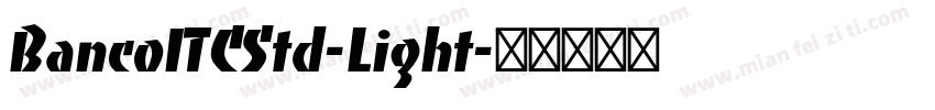 BancoITCStd-Light字体转换