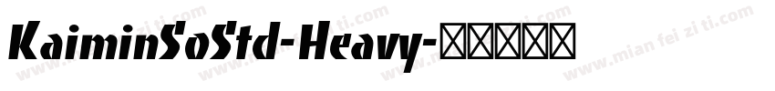 KaiminSoStd-Heavy字体转换