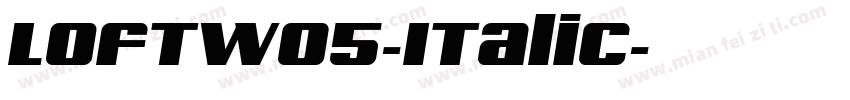 LoftW05-Italic字体转换