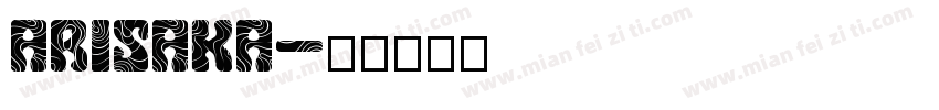 ARISAKA字体转换
