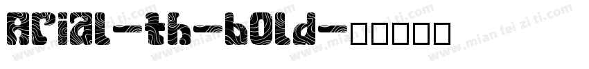 Arial-th-bold字体转换