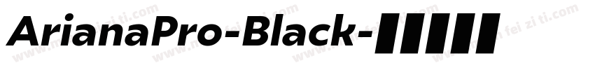ArianaPro-Black字体转换