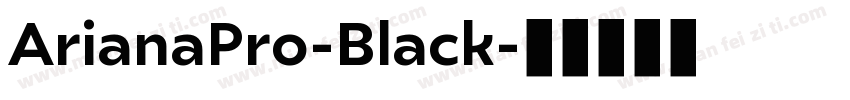 ArianaPro-Black字体转换