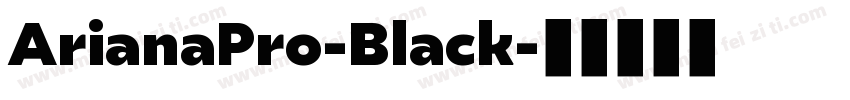 ArianaPro-Black字体转换