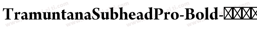 TramuntanaSubheadPro-Bold字体转换