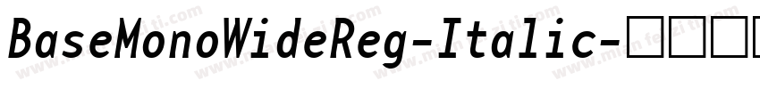 BaseMonoWideReg-Italic字体转换