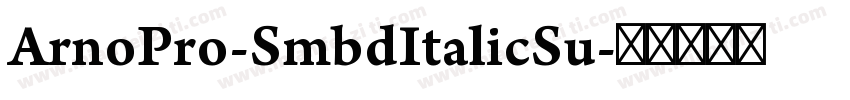 ArnoPro-SmbdItalicSu字体转换