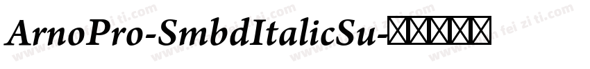 ArnoPro-SmbdItalicSu字体转换