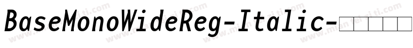 BaseMonoWideReg-Italic字体转换
