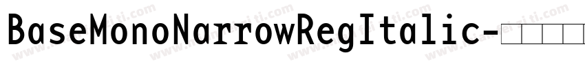 BaseMonoNarrowRegItalic字体转换