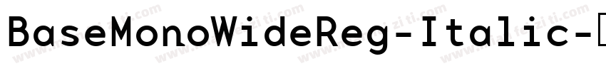 BaseMonoWideReg-Italic字体转换