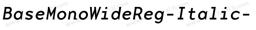 BaseMonoWideReg-Italic字体转换