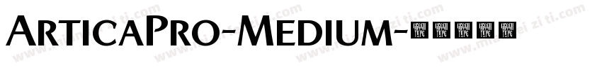 ArticaPro-Medium字体转换