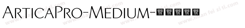 ArticaPro-Medium字体转换