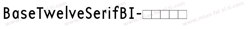 BaseTwelveSerifBI字体转换
