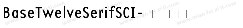 BaseTwelveSerifSCI字体转换