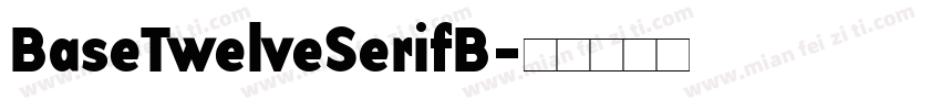 BaseTwelveSerifB字体转换