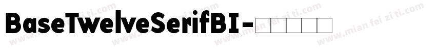 BaseTwelveSerifBI字体转换