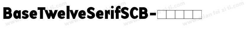 BaseTwelveSerifSCB字体转换