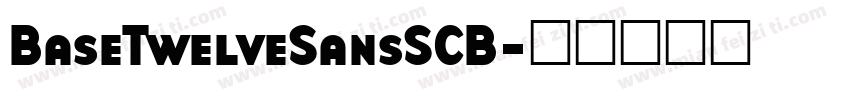 BaseTwelveSansSCB字体转换