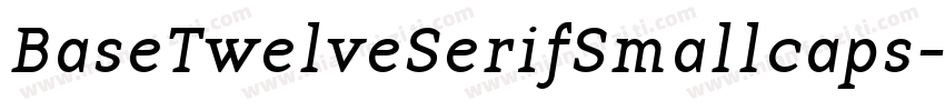BaseTwelveSerifSmallcaps字体转换