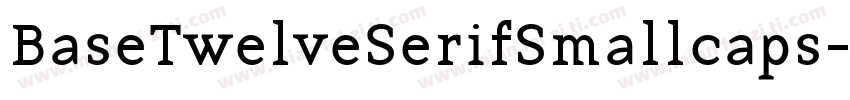 BaseTwelveSerifSmallcaps字体转换