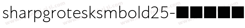 sharpgrotesksmbold25字体转换