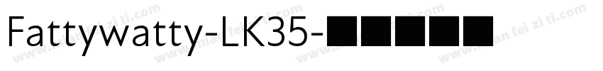 Fattywatty-LK35字体转换