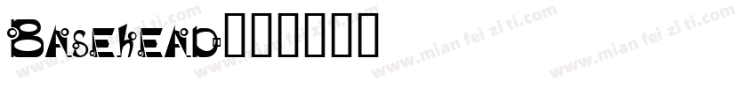 Basehead字体转换